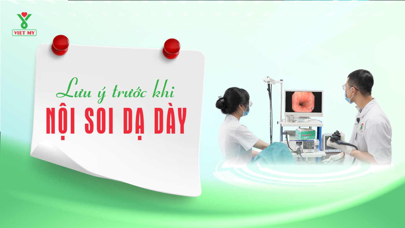 Lưu ý trước khi nội soi dạ dày